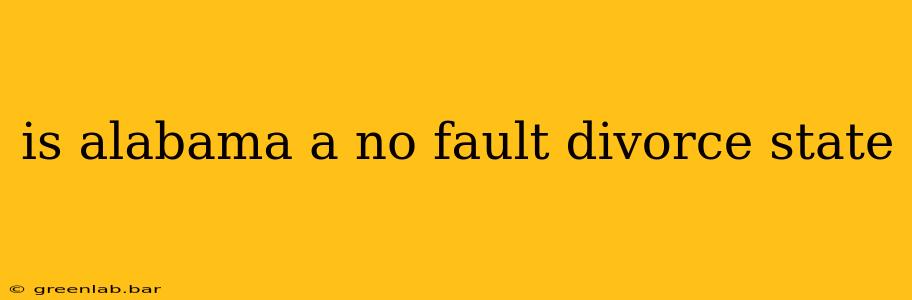 is alabama a no fault divorce state