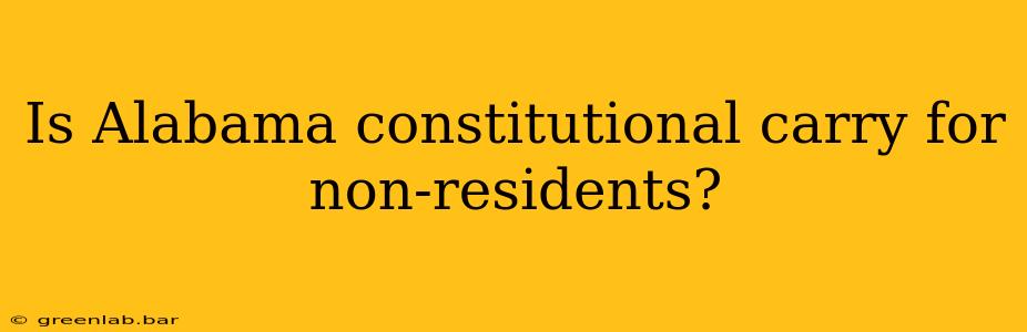 Is Alabama constitutional carry for non-residents?