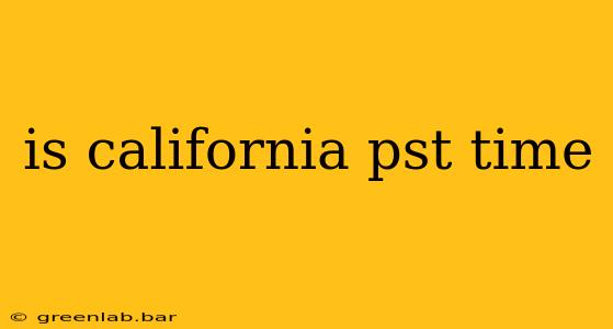 is california pst time