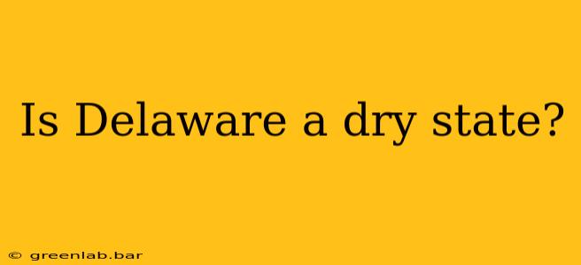 Is Delaware a dry state?