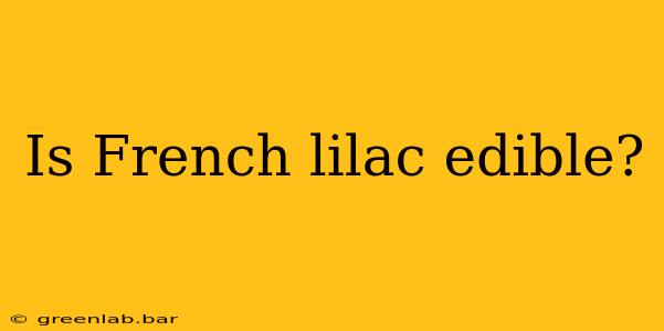 Is French lilac edible?