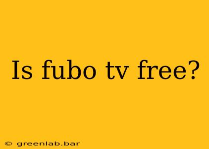 Is fubo tv free?