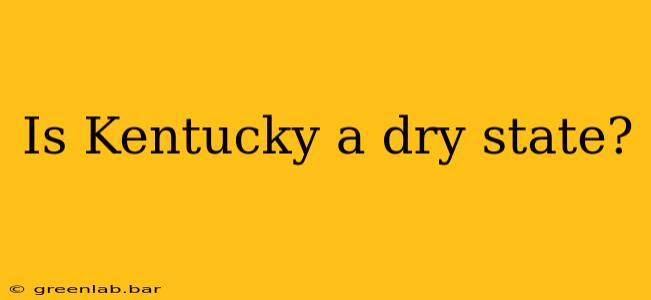 Is Kentucky a dry state?