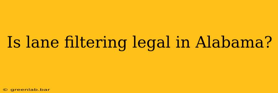 Is lane filtering legal in Alabama?