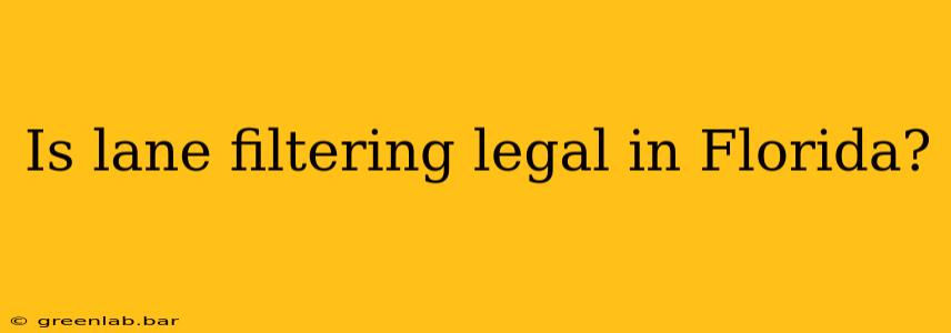 Is lane filtering legal in Florida?