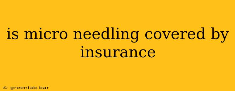 is micro needling covered by insurance