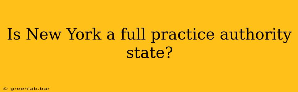 Is New York a full practice authority state?