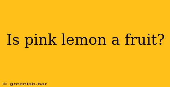 Is pink lemon a fruit?