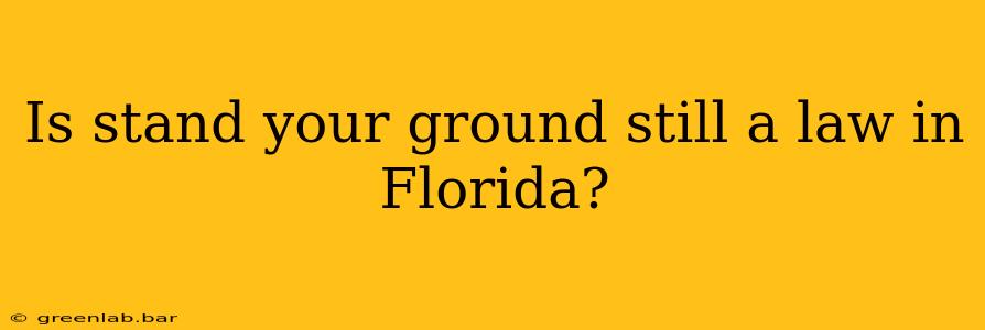 Is stand your ground still a law in Florida?