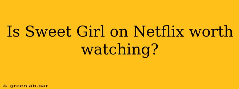 Is Sweet Girl on Netflix worth watching?