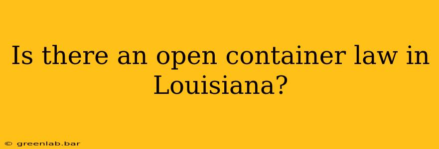 Is there an open container law in Louisiana?