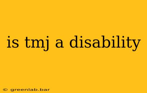 is tmj a disability