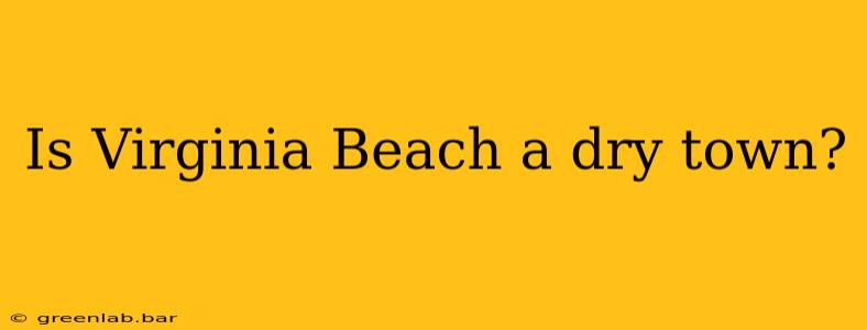 Is Virginia Beach a dry town?