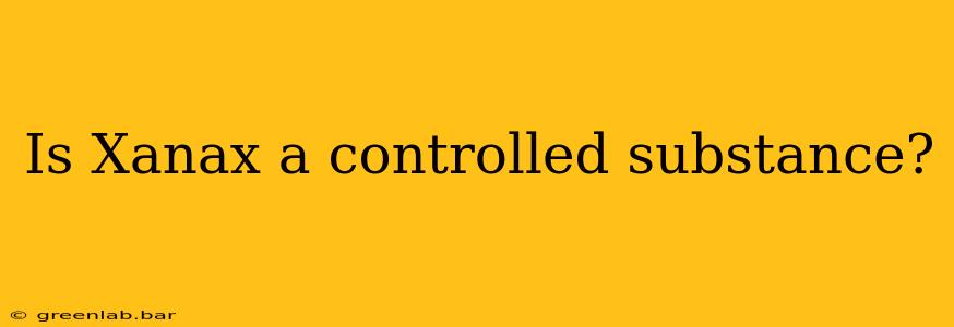 Is Xanax a controlled substance?