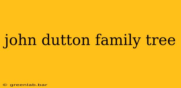 john dutton family tree