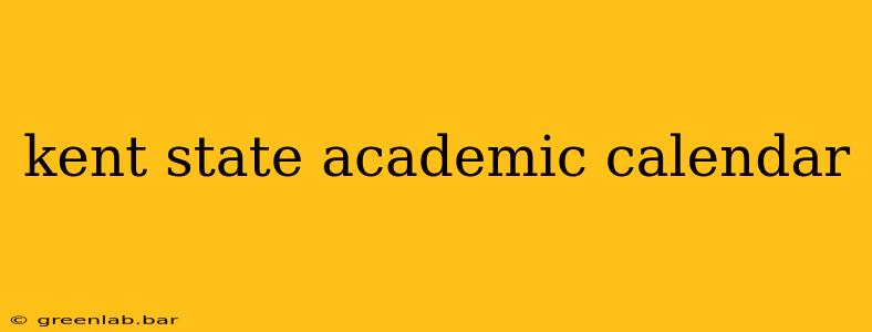 kent state academic calendar