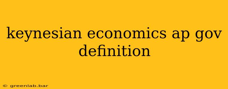 keynesian economics ap gov definition