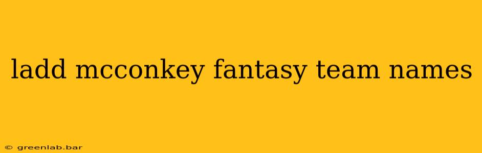 ladd mcconkey fantasy team names