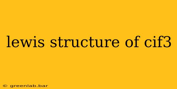 lewis structure of cif3