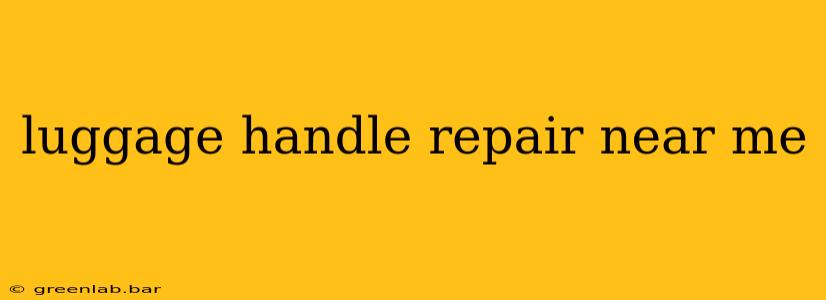 luggage handle repair near me