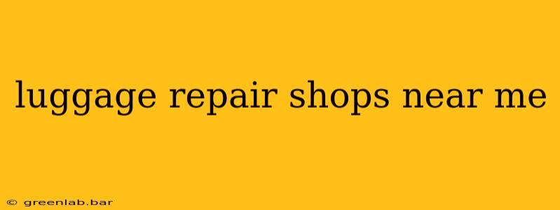 luggage repair shops near me