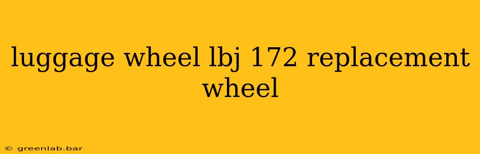 luggage wheel lbj 172 replacement wheel