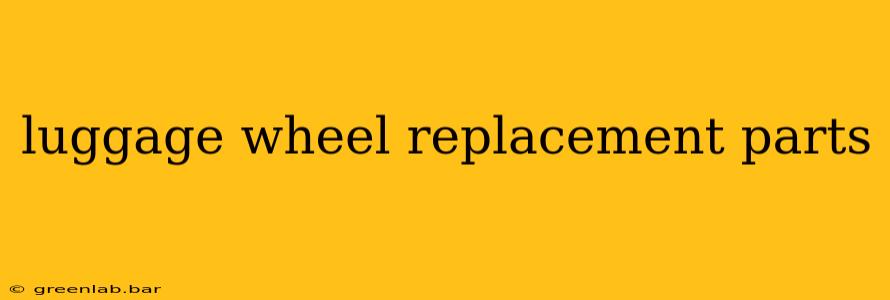 luggage wheel replacement parts