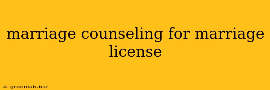 marriage counseling for marriage license