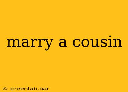 marry a cousin