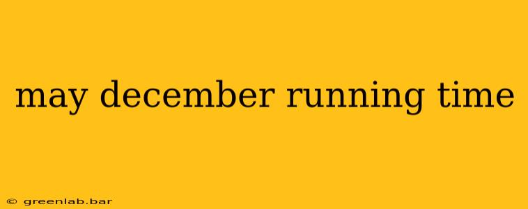 may december running time