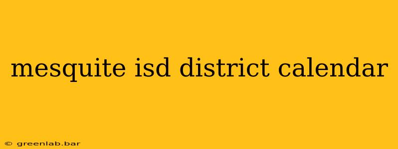 mesquite isd district calendar