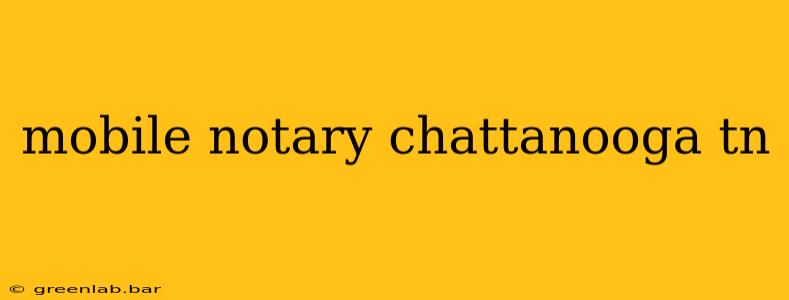 mobile notary chattanooga tn