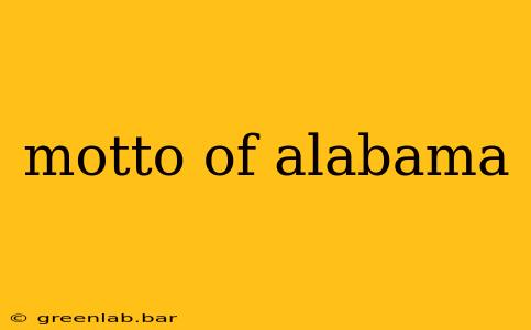 motto of alabama