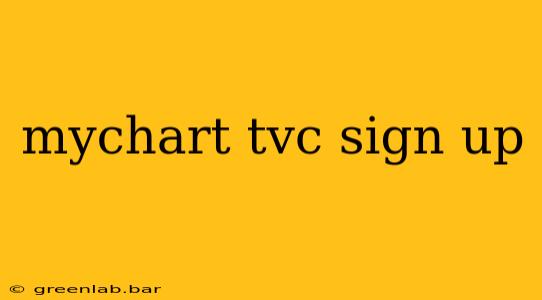 mychart tvc sign up