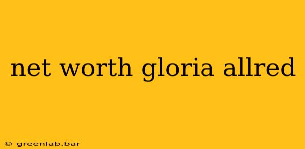 net worth gloria allred