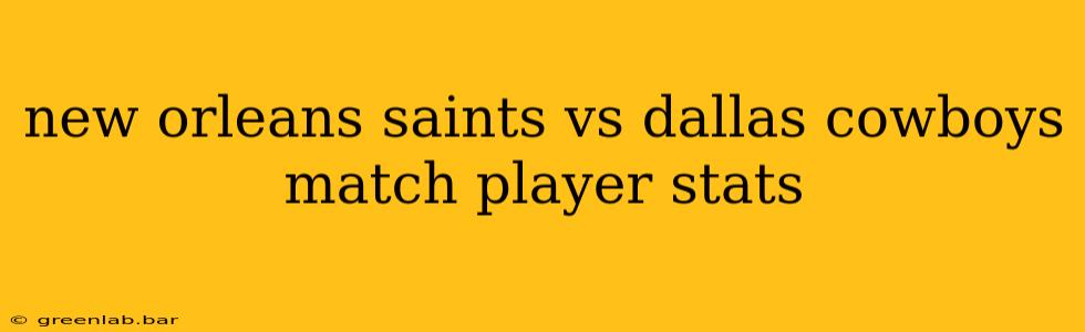 new orleans saints vs dallas cowboys match player stats