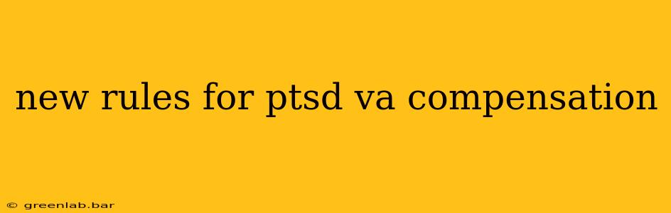 new rules for ptsd va compensation