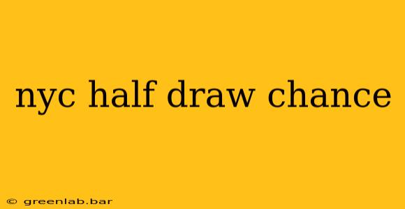 nyc half draw chance