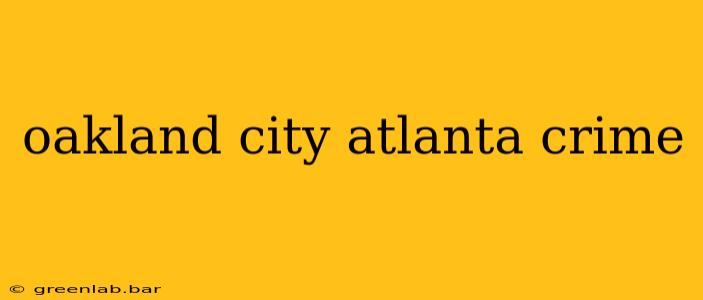 oakland city atlanta crime