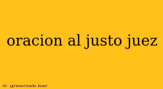 oracion al justo juez