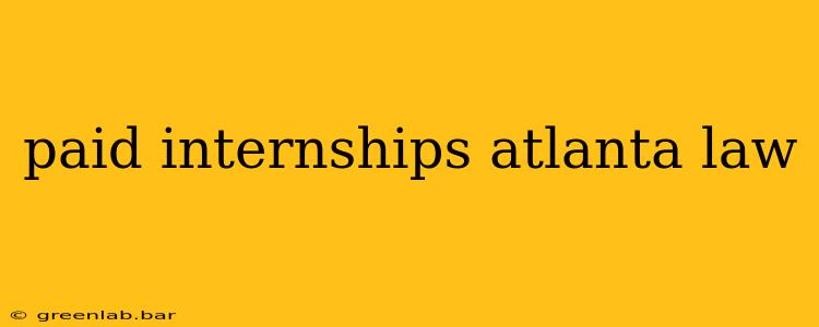 paid internships atlanta law