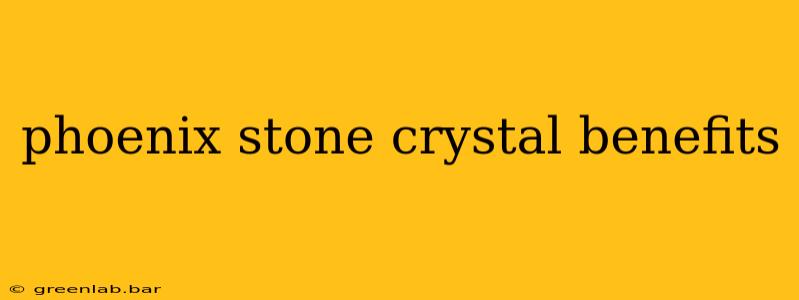 phoenix stone crystal benefits