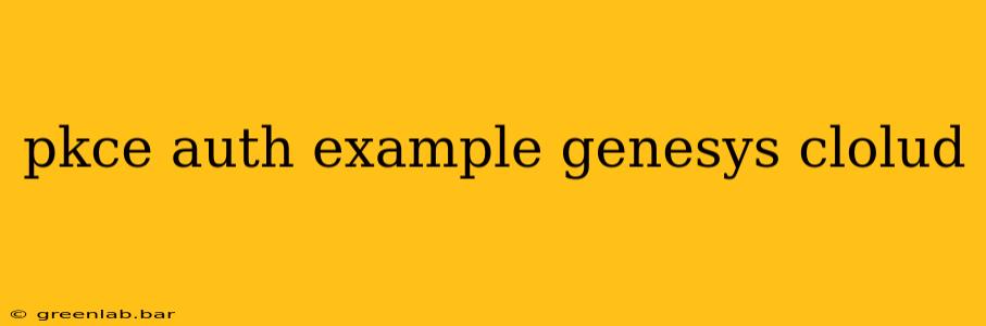 pkce auth example genesys clolud