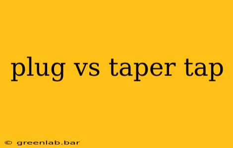 plug vs taper tap