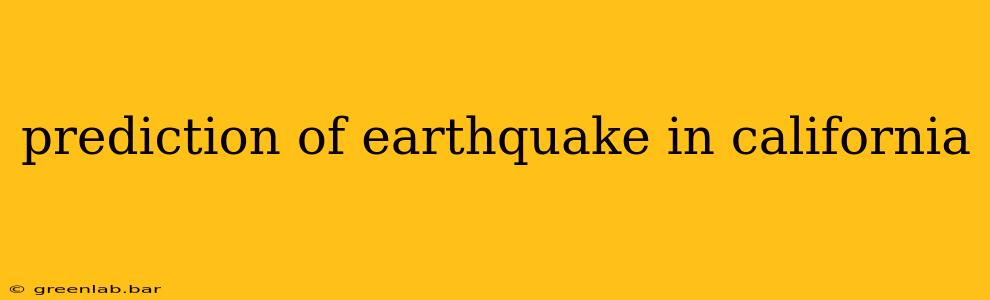 prediction of earthquake in california