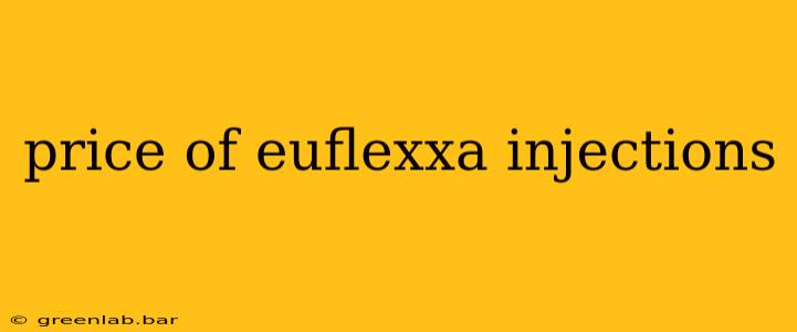 price of euflexxa injections