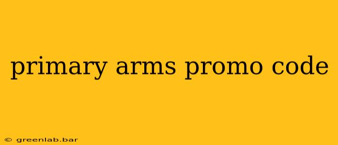 primary arms promo code