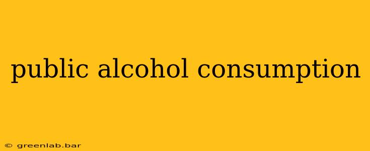 public alcohol consumption