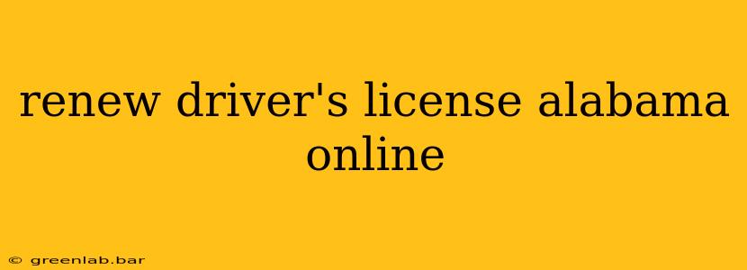 renew driver's license alabama online