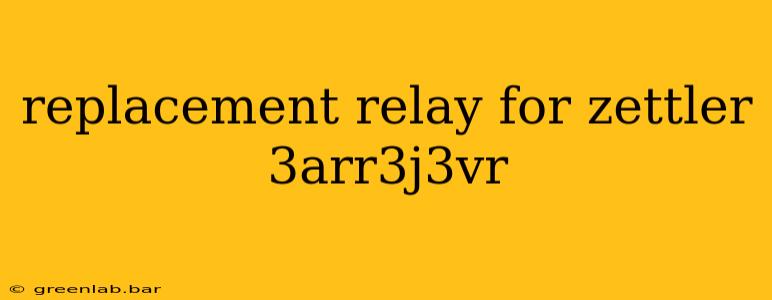 replacement relay for zettler 3arr3j3vr